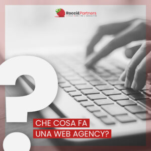 Che cosa fa una Web Agency? Scopri come SEO, SEA e Social Media possono trasformare il tuo business